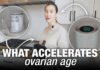 Things That Accelerate Ovarian Aging (And How to Slow It Down)