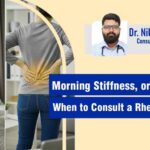 Morning Stiffness or Back Pain? When to Consult a Rheumatologist | Dr. Niladri Bhowmick