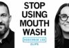 Hidden Dangers of Regular Mouthwashing Dangers of Daily Mouthwash Use | Dr. Staci Whitman & Dr. Andrew Huberman